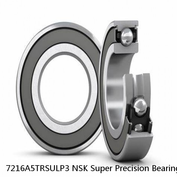 7216A5TRSULP3 NSK Super Precision Bearings