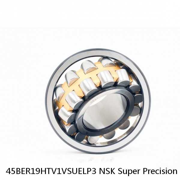 45BER19HTV1VSUELP3 NSK Super Precision Bearings