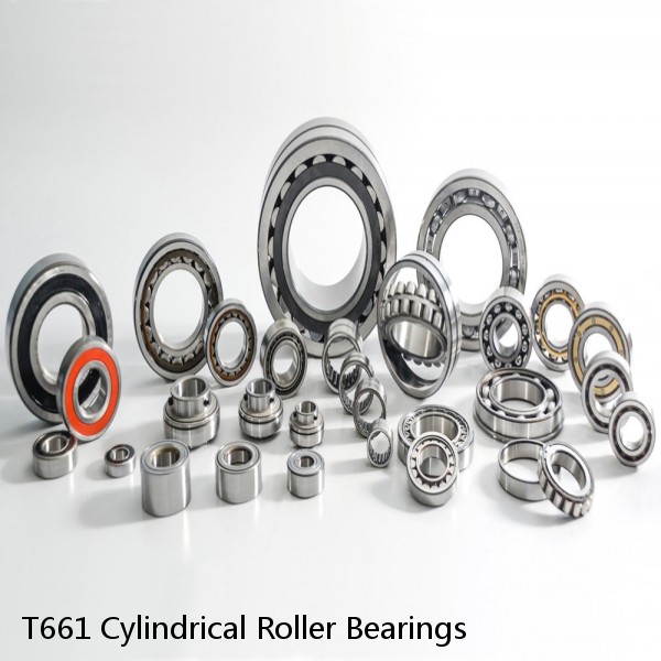 T661 Cylindrical Roller Bearings