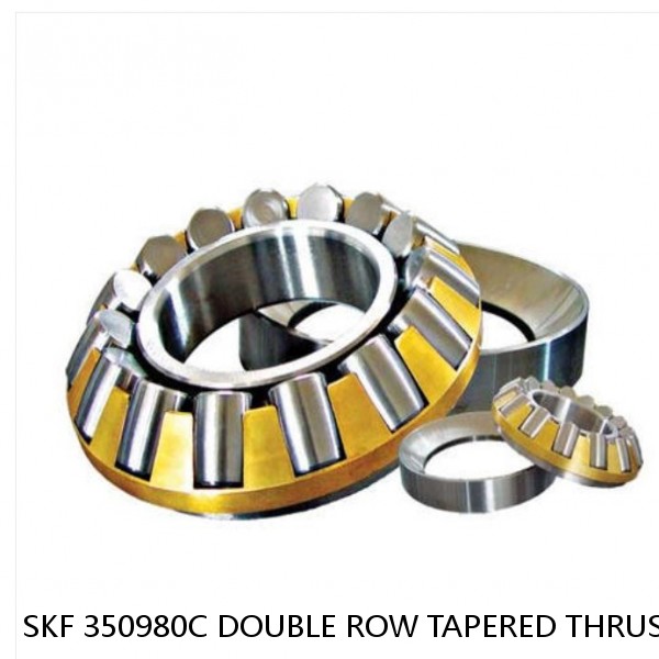 SKF 350980C DOUBLE ROW TAPERED THRUST ROLLER BEARINGS