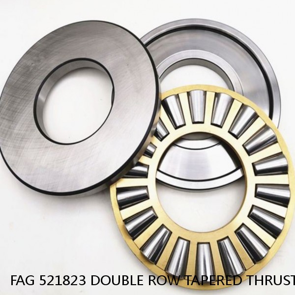 FAG 521823 DOUBLE ROW TAPERED THRUST ROLLER BEARINGS